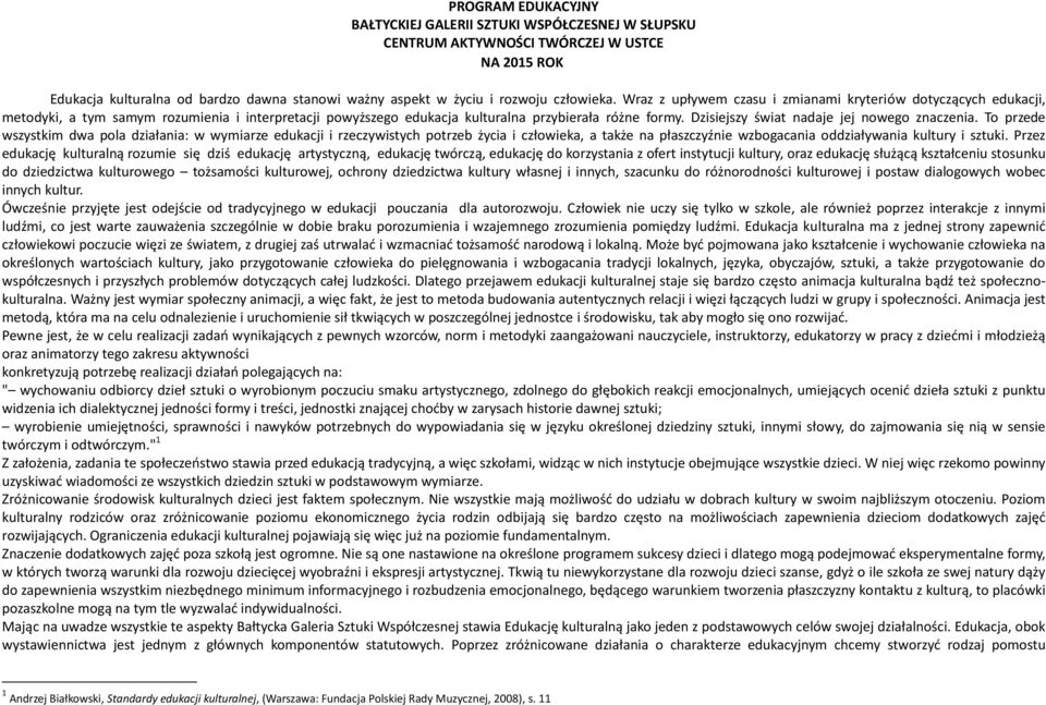 Dzisiejszy świat nadaje jej nowego znaczenia.