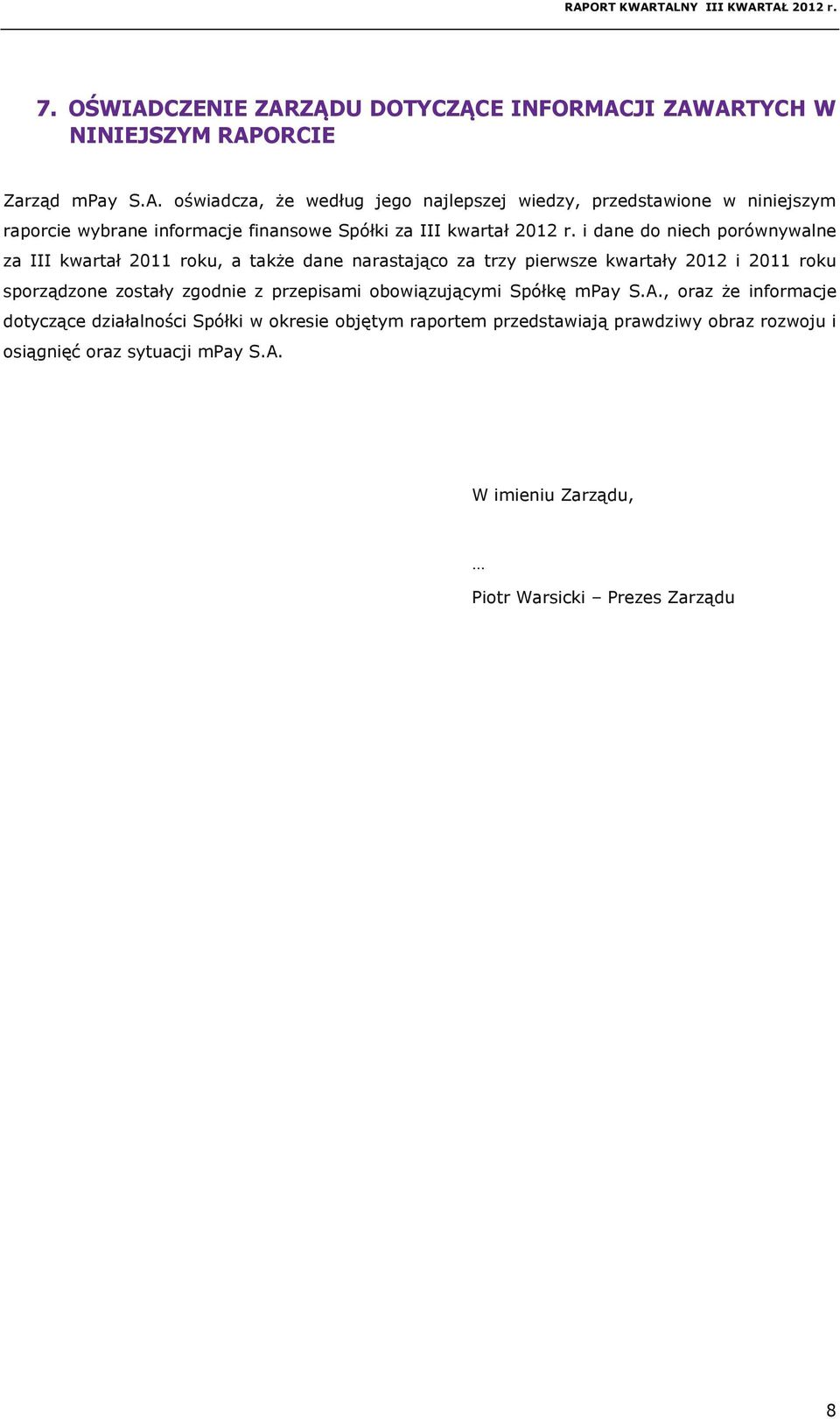 przepisami obowiązującymi Spółkę mpay S.A.