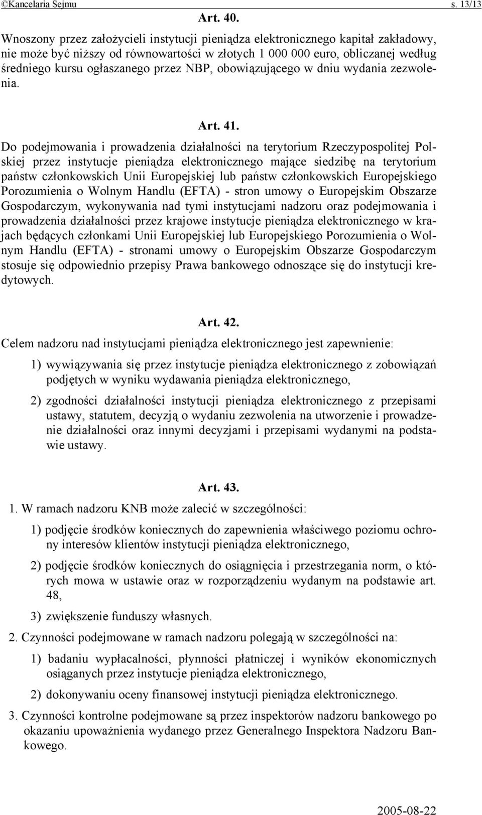 NBP, obowiązującego w dniu wydania zezwolenia. Art. 41.