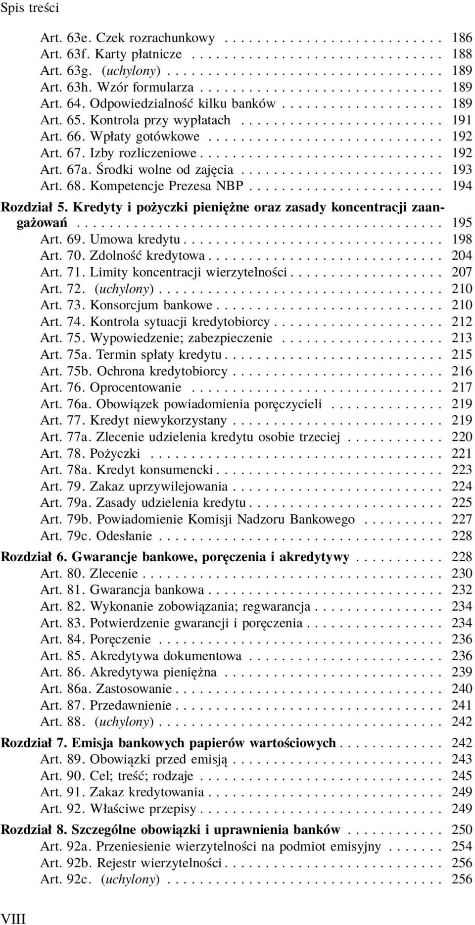 Wpłaty gotówkowe............................. 192 Art. 67. Izby rozliczeniowe.............................. 192 Art. 67a. Środki wolne od zajęcia......................... 193 Art. 68.