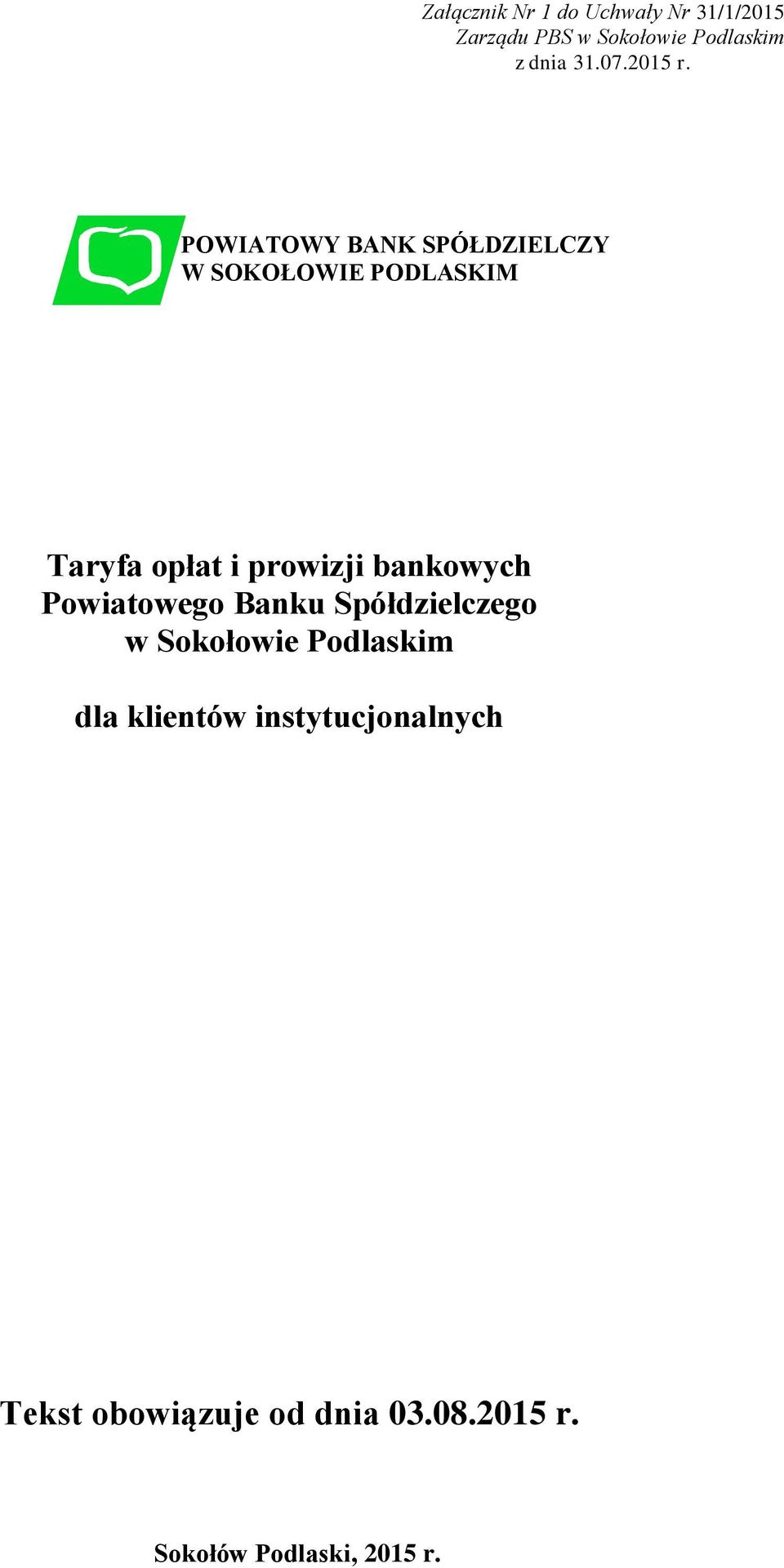 POWIATOWY BANK SPÓŁDZIELCZY W SOKOŁOWIE PODLASKIM Taryfa opłat i prowizji