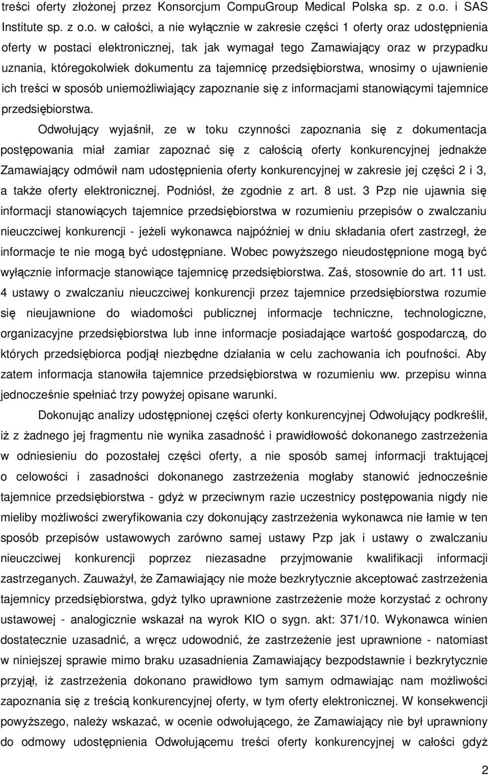 onej przez Konsorcjum CompuGroup Medical Polska sp. z o.o. i SAS Institute sp. z o.o. w całości, a nie wyłącznie w zakresie części 1 oferty oraz udostępnienia oferty w postaci elektronicznej, tak jak