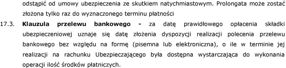 Klauzula przelewu bankowego - za datę prawidłowego opłacenia składki ubezpieczeniowej uznaje się datę złożenia dyspozycji