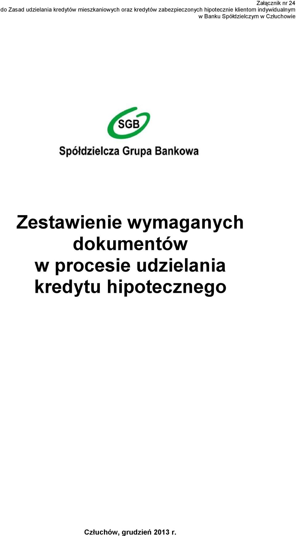 Banku Spółdzielczym w Człuchowie Zestawienie wymaganych