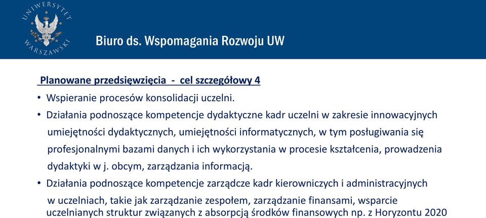 posługiwania się profesjonalnymi bazami danych i ich wykorzystania w procesie kształcenia, prowadzenia dydaktyki w j. obcym, zarządzania informacją.