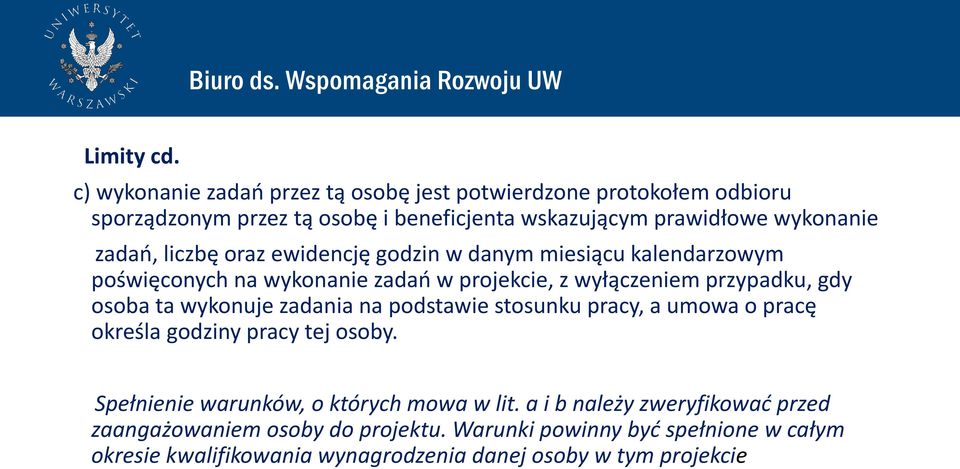 liczbę oraz ewidencję godzin w danym miesiącu kalendarzowym poświęconych na wykonanie zadań w projekcie, z wyłączeniem przypadku, gdy osoba ta wykonuje