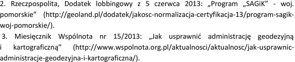 pl/dodatek/jakosc-normalizacja-certyfikacja-13/program-sagikwoj-pomorskie/). 3.