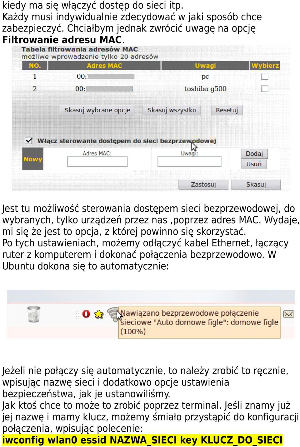 Po tych ustawieniach, możemy odłączyć kabel Ethernet, łączący ruter z komputerem i dokonać połączenia bezprzewodowo.