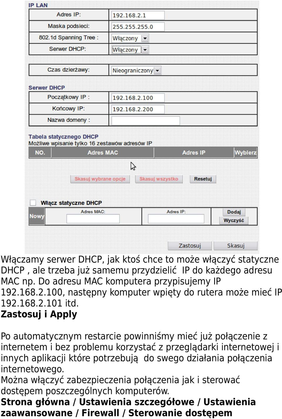 Zastosuj i Apply Po automatycznym restarcie powinniśmy mieć już połączenie z internetem i bez problemu korzystać z przeglądarki internetowej i innych aplikacji które