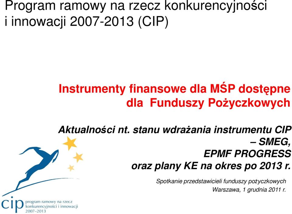 nt. stanu wdrażania instrumentu CIP SMEG, EPMF PROGRESS oraz plany KE na