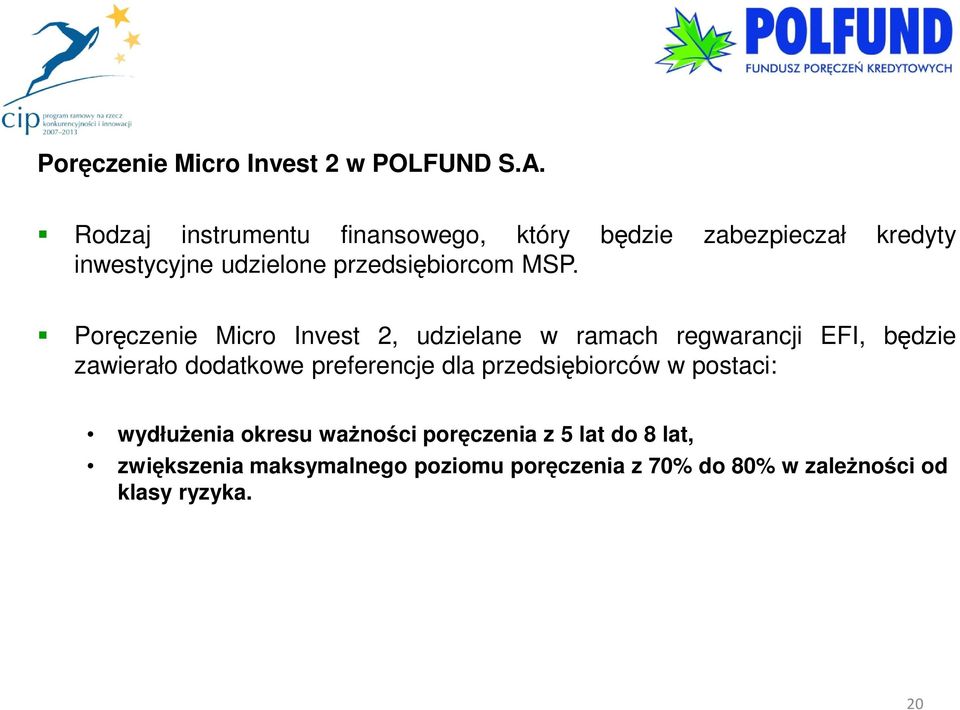 MSP. Poręczenie Micro Invest 2, udzielane w ramach regwarancji EFI, będzie zawierało dodatkowe preferencje