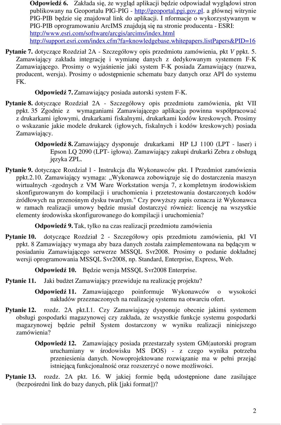 fa=knowledgebase.whitepapers.listpapers&pid=16 Pytanie 7. dotyczące Rozdział 2A - Szczegółowy opis przedmiotu zamówienia, pkt V ppkt. 5.