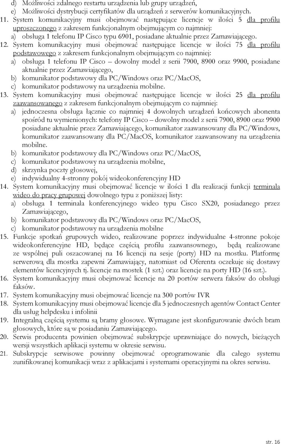 aktualnie przez Zamawiającego. 12.