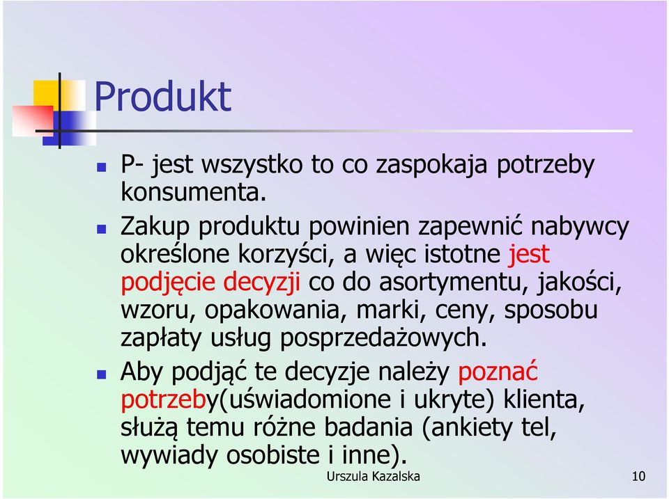 asortymentu, jakości, wzoru, opakowania, marki, ceny, sposobu zapłaty usług posprzedażowych.