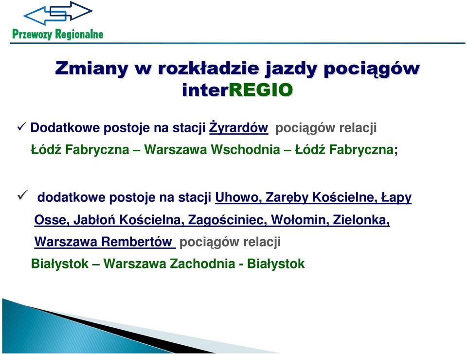 na stacji Uhowo, Zaręby Kościelne, Łapy Osse, Jabłoń Kościelna, Zagościniec,