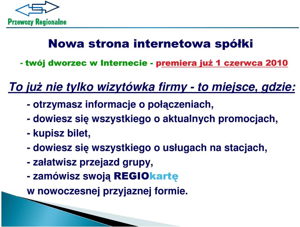 się wszystkiego o aktualnych promocjach, - kupisz bilet, - dowiesz się wszystkiego o usługach na