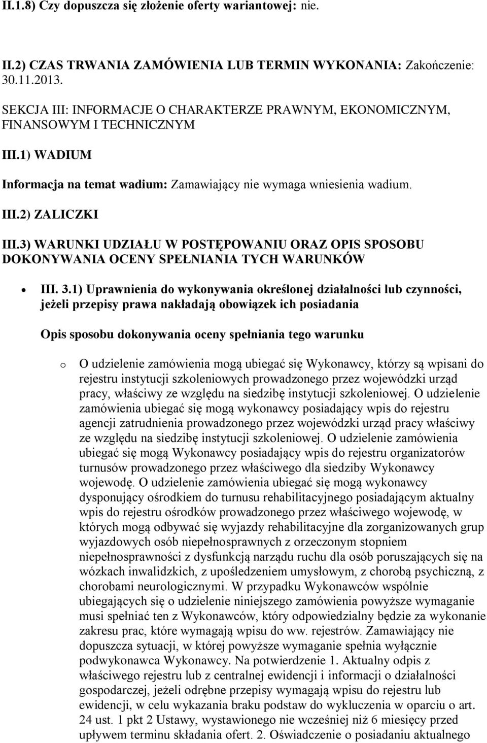 3) WARUNKI UDZIAŁU W POSTĘPOWANIU ORAZ OPIS SPOSOBU DOKONYWANIA OCENY SPEŁNIANIA TYCH WARUNKÓW III. 3.