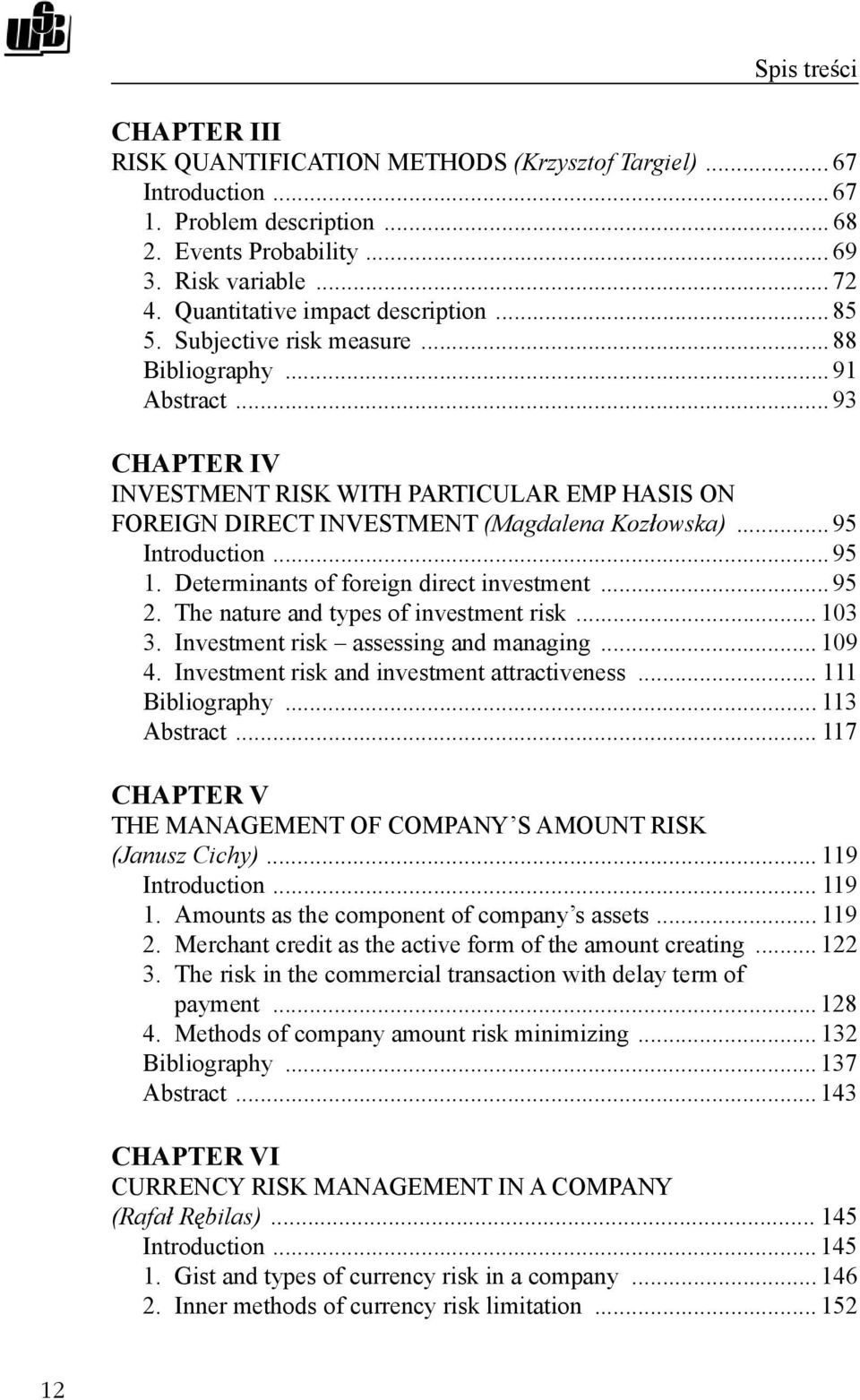 .. 95 1. Determinants of foreign direct investment... 95 2. The nature and types of investment risk... 103 3. Investment risk assessing and managing... 109 4.