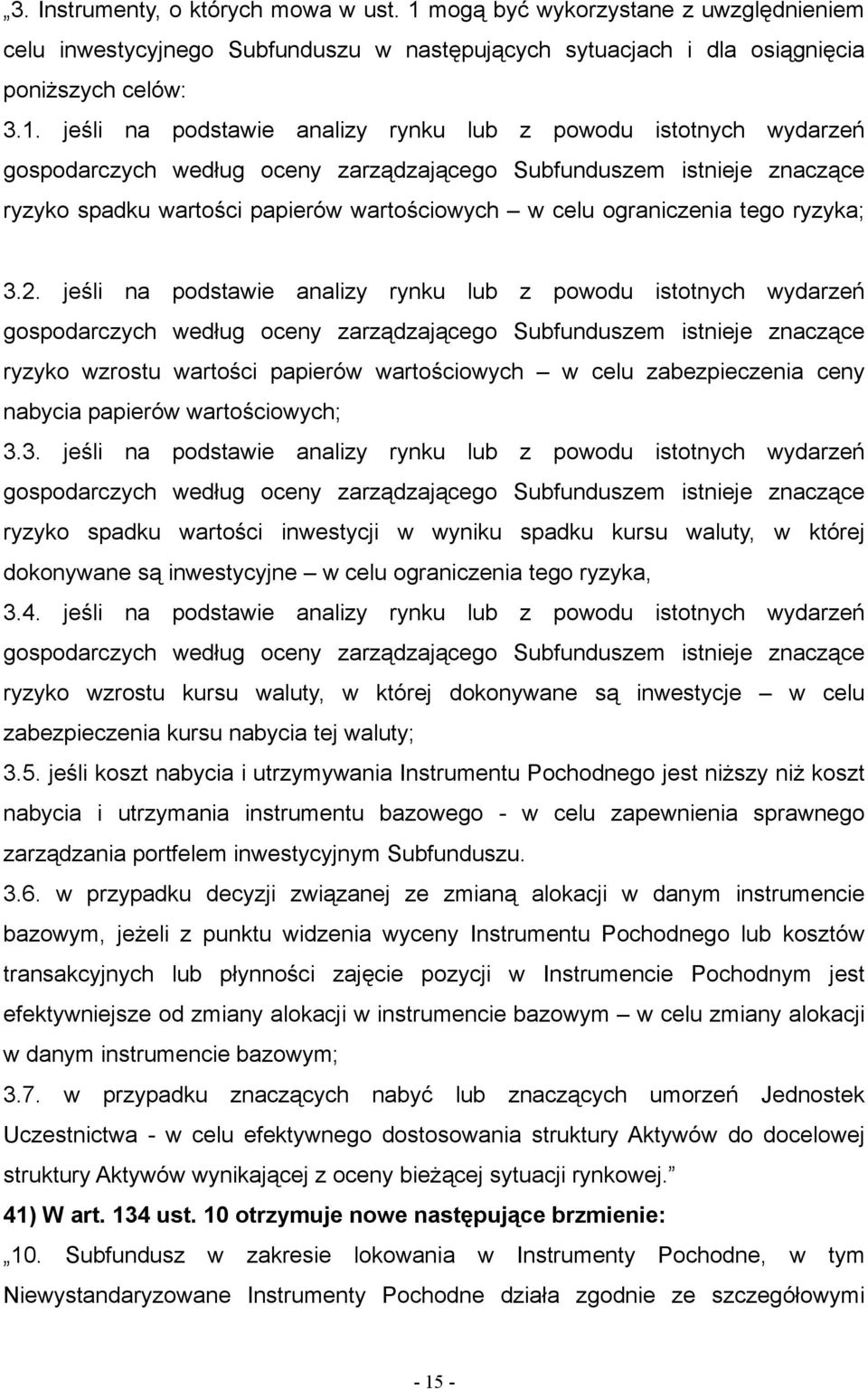 wynikającej z oceny bieżącej sytuacji rynkowej.