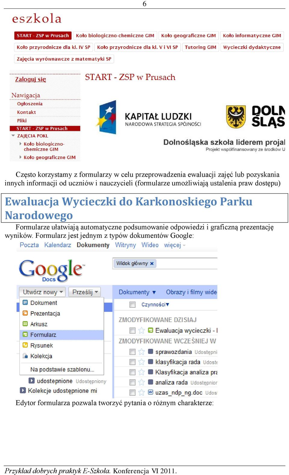 Parku Narodowego Formularze ułatwiają automatyczne podsumowanie odpowiedzi i graficzną prezentację wyników.