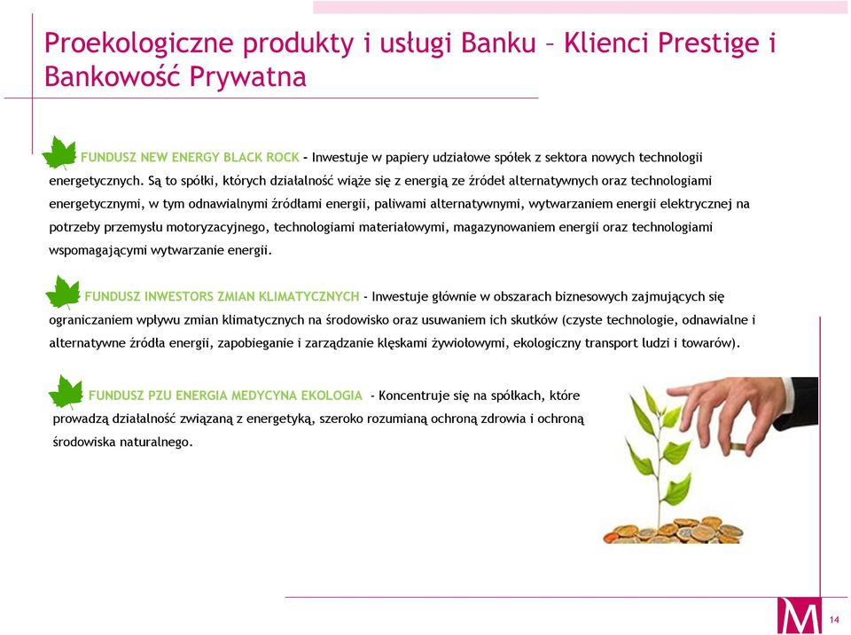 elektrycznej na potrzeby przemysłu motoryzacyjnego, technologiami materiałowymi, magazynowaniem energii oraz technologiami wspomagającymi wytwarzanie energii.