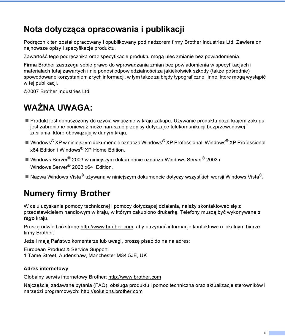 Firma Brother zastrzega sobie prawo do wprowadzania zmian bez powiadomienia w specyfikacjach i materiałach tutaj zawartych i nie ponosi odpowiedzialności za jakiekolwiek szkody (także pośrednie)
