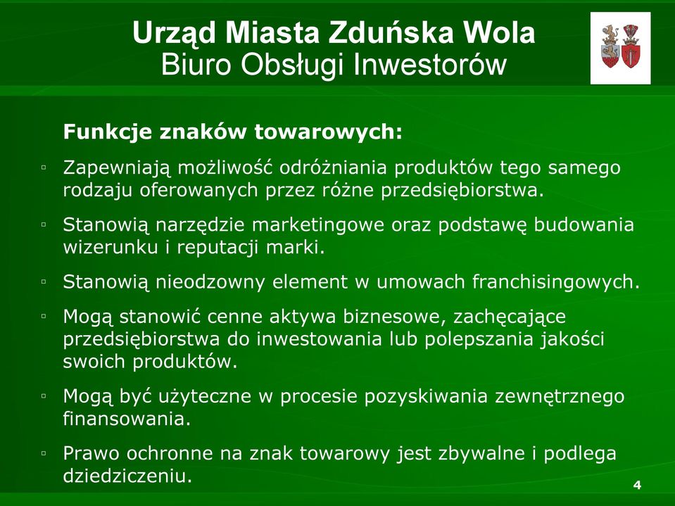 Stanowią nieodzowny element w umowach franchisingowych.