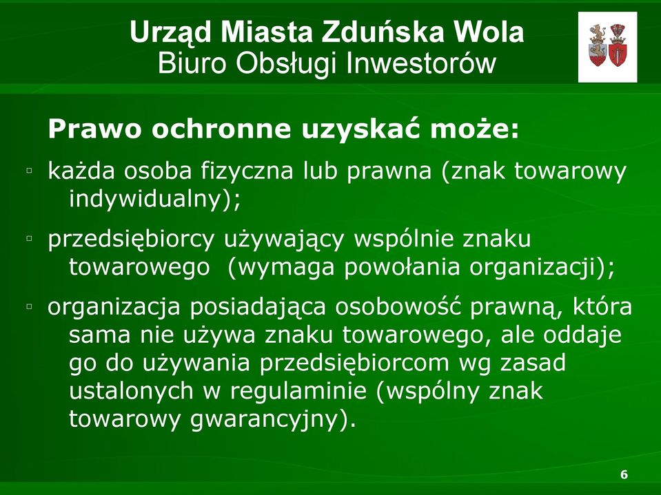 organizacja posiadająca osobowość prawną, która sama nie używa znaku towarowego, ale oddaje