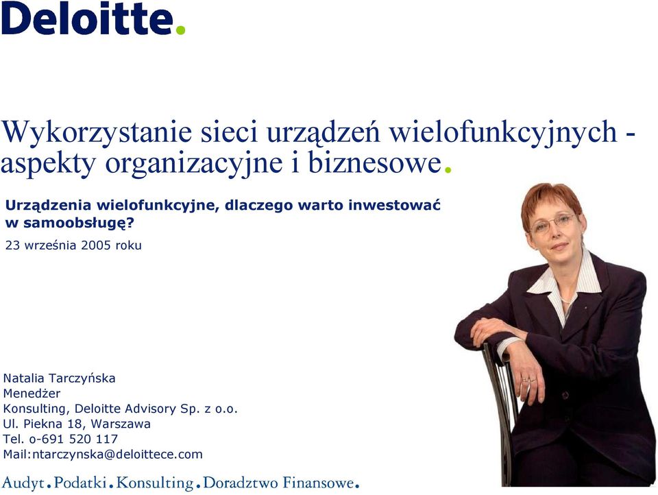 23 września 2005 roku Natalia Tarczyńska Menedżer Konsulting, Deloitte