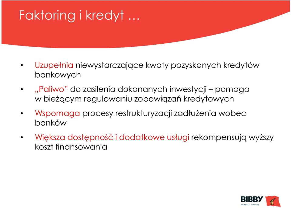 regulowaniu zobowiązań kredytowych Wspomaga procesy restrukturyzacji