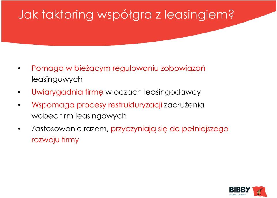 firmę w oczach leasingodawcy Wspomaga procesy restrukturyzacji