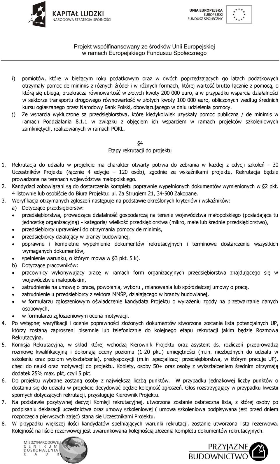 obliczonych według średnich kursu ogłaszanego przez Narodowy Bank Polski, obowiązującego w dniu udzielenia pomocy.