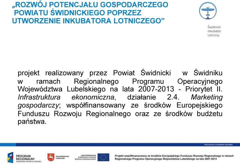 Lubelskiego na lata 2007-2013 - Priorytet II. Infrastruktura ekonomiczna, działanie 2.4.