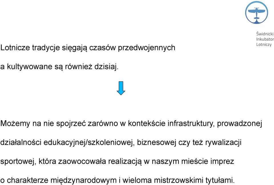 edukacyjnej/szkoleniowej, biznesowej czy też rywalizacji sportowej, która zaowocowała