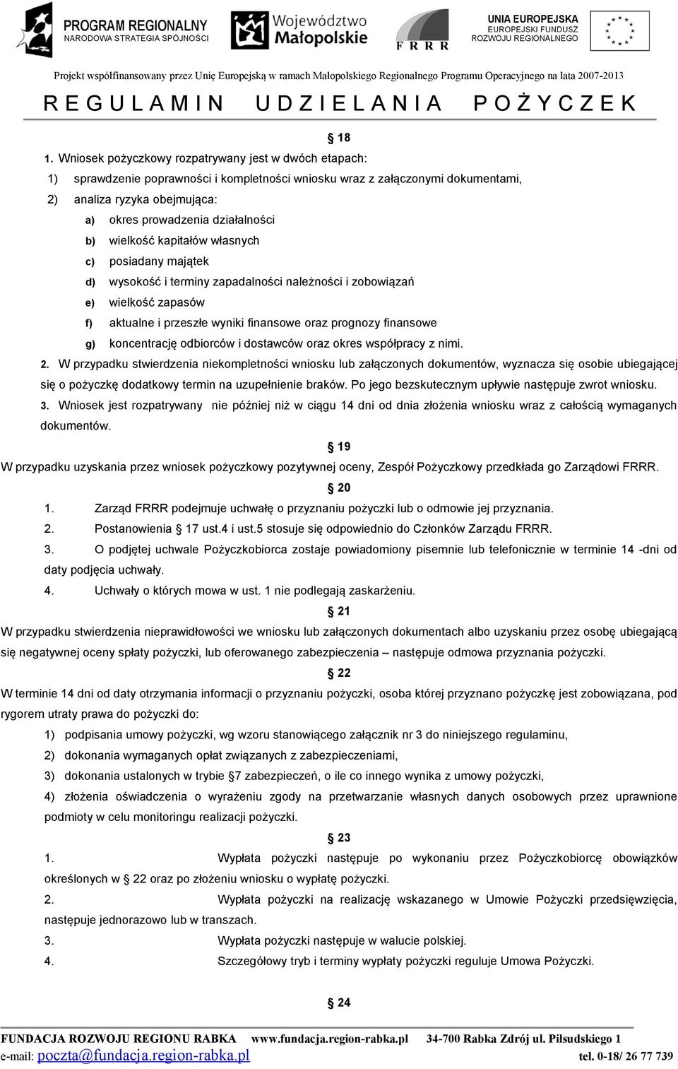 finansowe g) koncentrację odbiorców i dostawców oraz okres współpracy z nimi. 2.