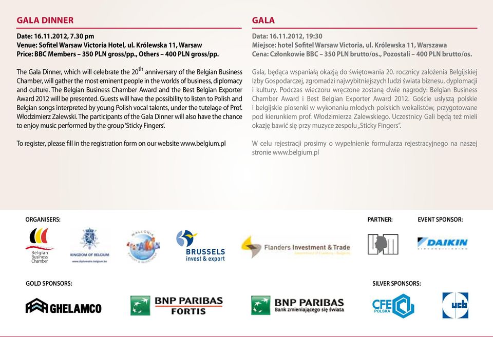 The Belgian Business Chamber Award and the Best Belgian Exporter Award 2012 will be presented.