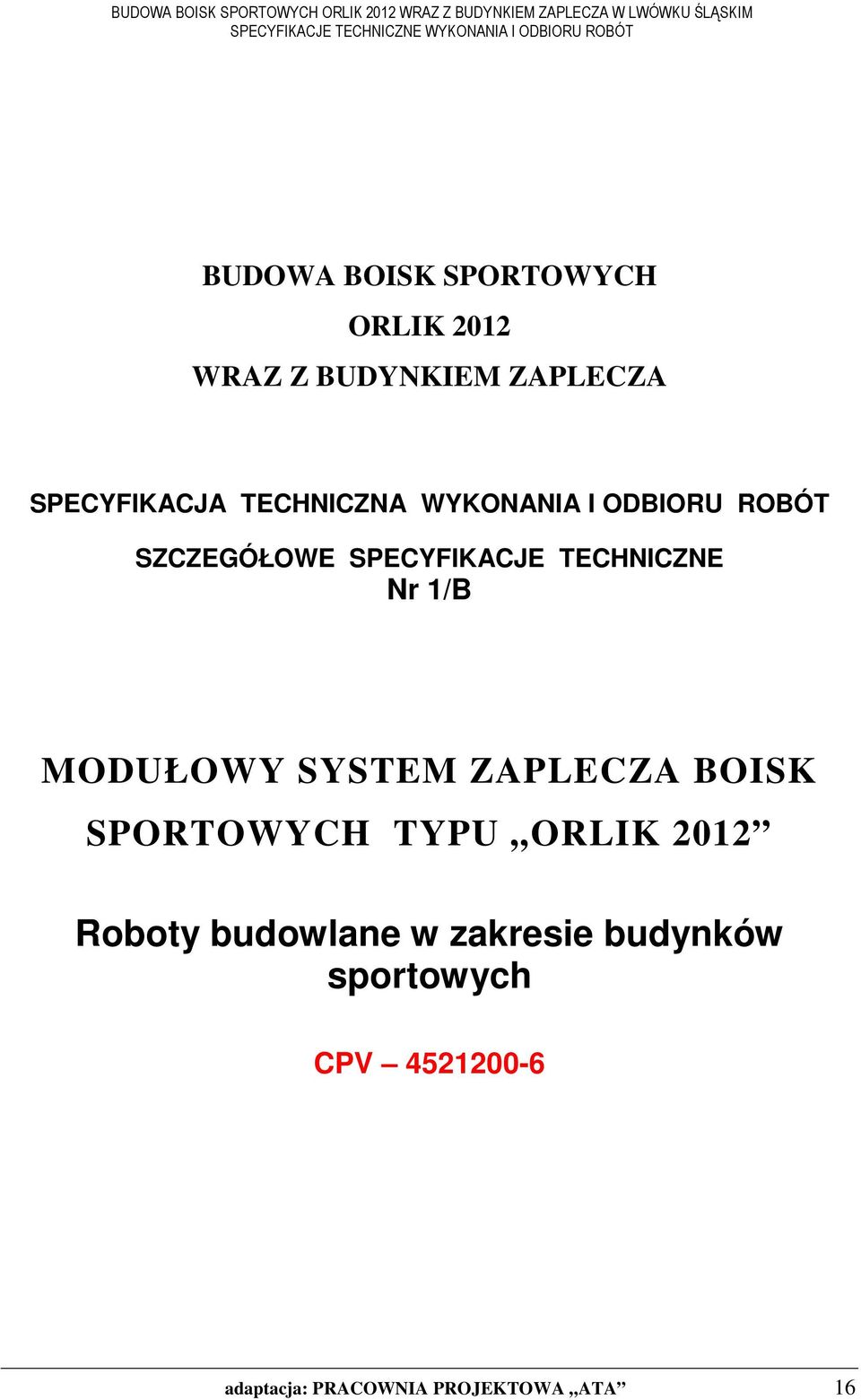 1/B MODUŁOWY SYSTEM ZAPLECZA BOISK SPORTOWYCH TYPU ORLIK 2012 Roboty