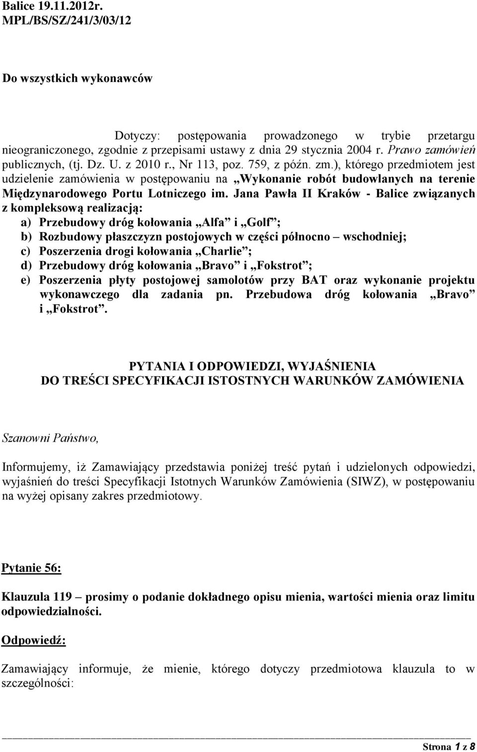 ), którego przedmiotem jest udzielenie zamówienia w postępowaniu na Wykonanie robót budowlanych na terenie Międzynarodowego Portu Lotniczego im.