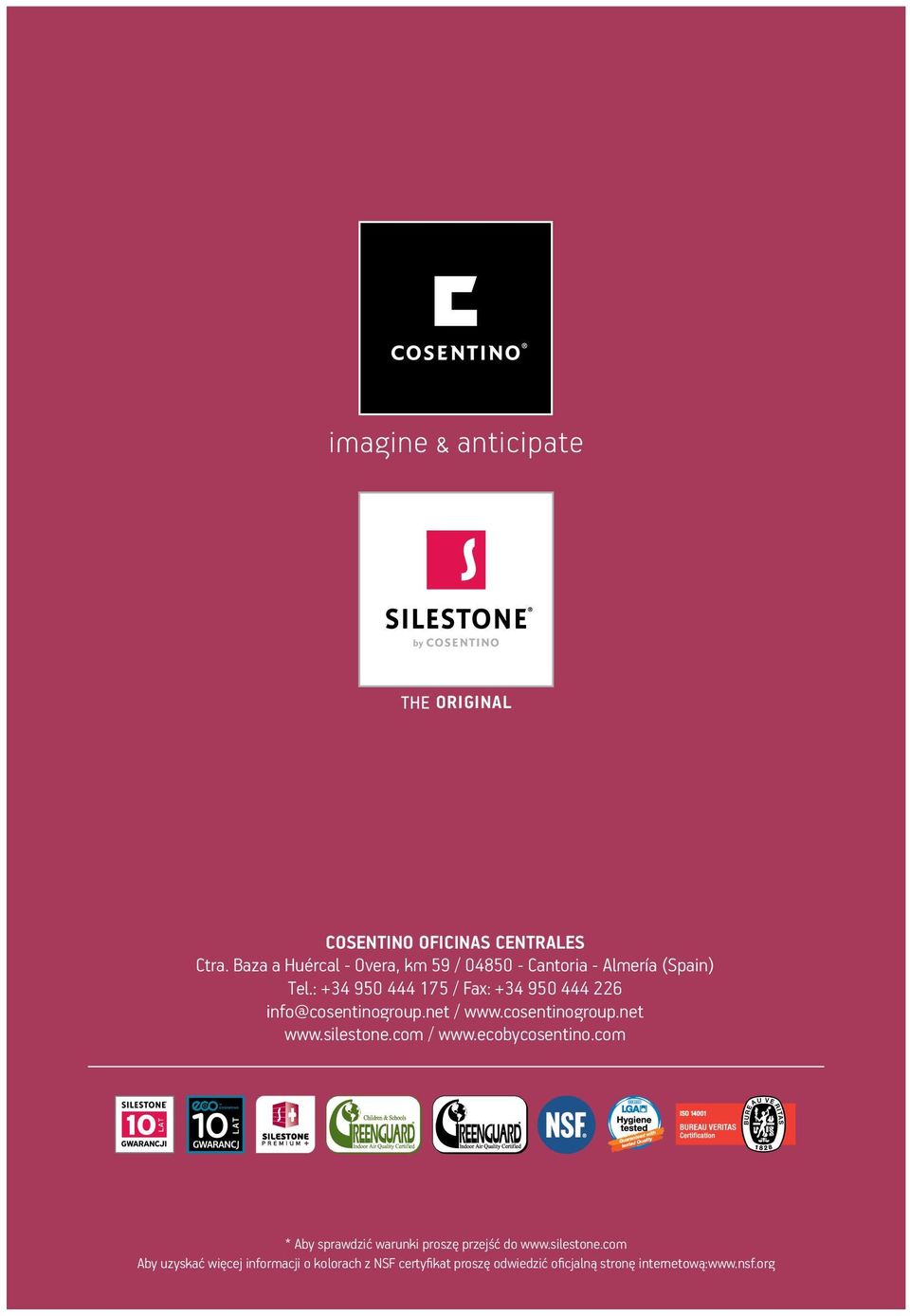 : +34 950 444 175 / Fax: +34 950 444 226 info@cosentinogroup.net / www.cosentinogroup.net www.silestone.