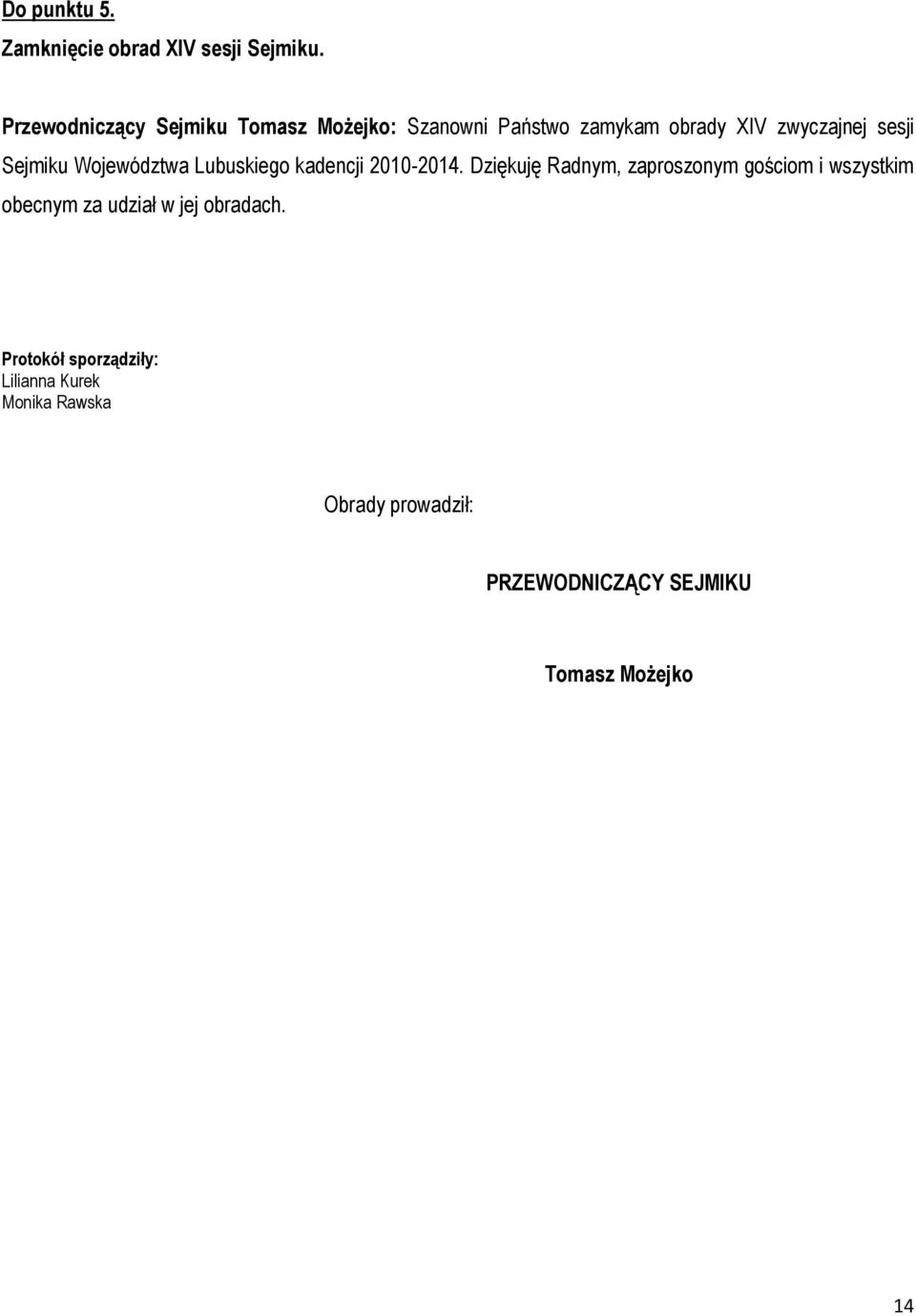 Sejmiku Województwa Lubuskiego kadencji 2010-2014.