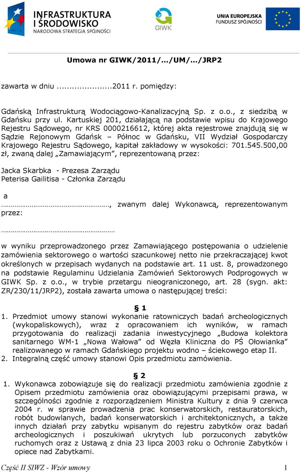 Gospodarczy Krajowego Rejestru Sądowego, kapitał zakładowy w wysokości: 701.545.