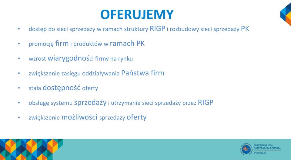 rynku zwiększenie zasięgu oddziaływania Państwa firm stała dostępność oferty obsługę