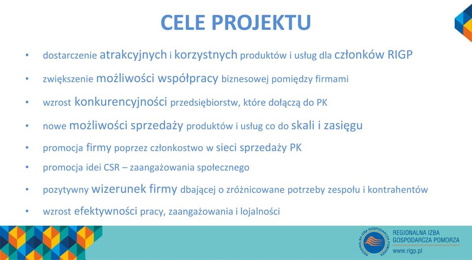 usług co do skali i zasięgu promocja firmy poprzez członkostwo w sieci sprzedaży PK promocja idei CSR zaangażowania społecznego