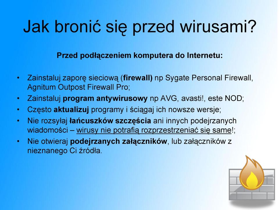 Outpost Firewall Pro; Zainstaluj program antywirusowy np AVG, avasti!