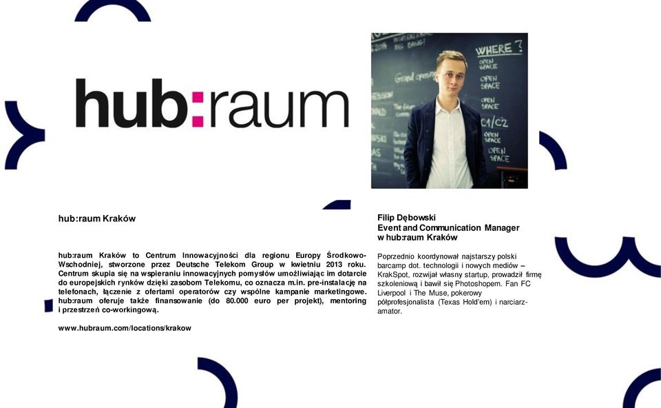 hub:raum oferuje także finansowanie (do 80.000 euro per projekt), mentoring i przestrzeń co-workingową.
