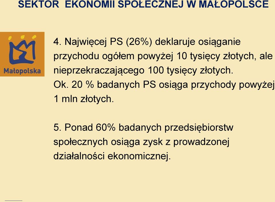ale nieprzekraczającego 100 tysięcy złotych. Ok.