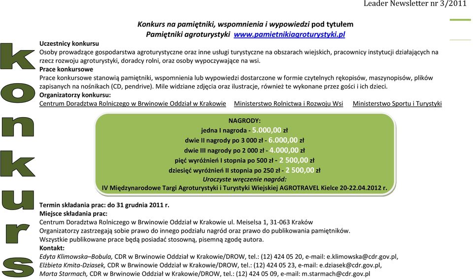 rozwoju agroturystyki, doradcy rolni, oraz osoby wypoczywające na wsi.