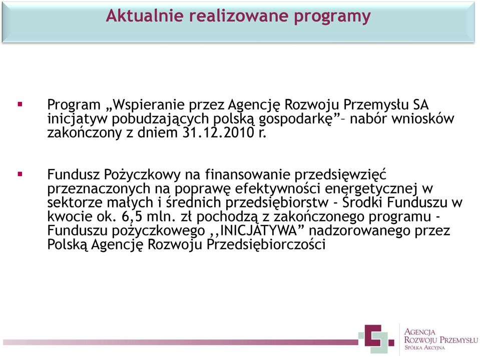 Fundusz Pożyczkowy na finansowanie przedsięwzięć przeznaczonych na poprawę efektywności energetycznej w sektorze małych i