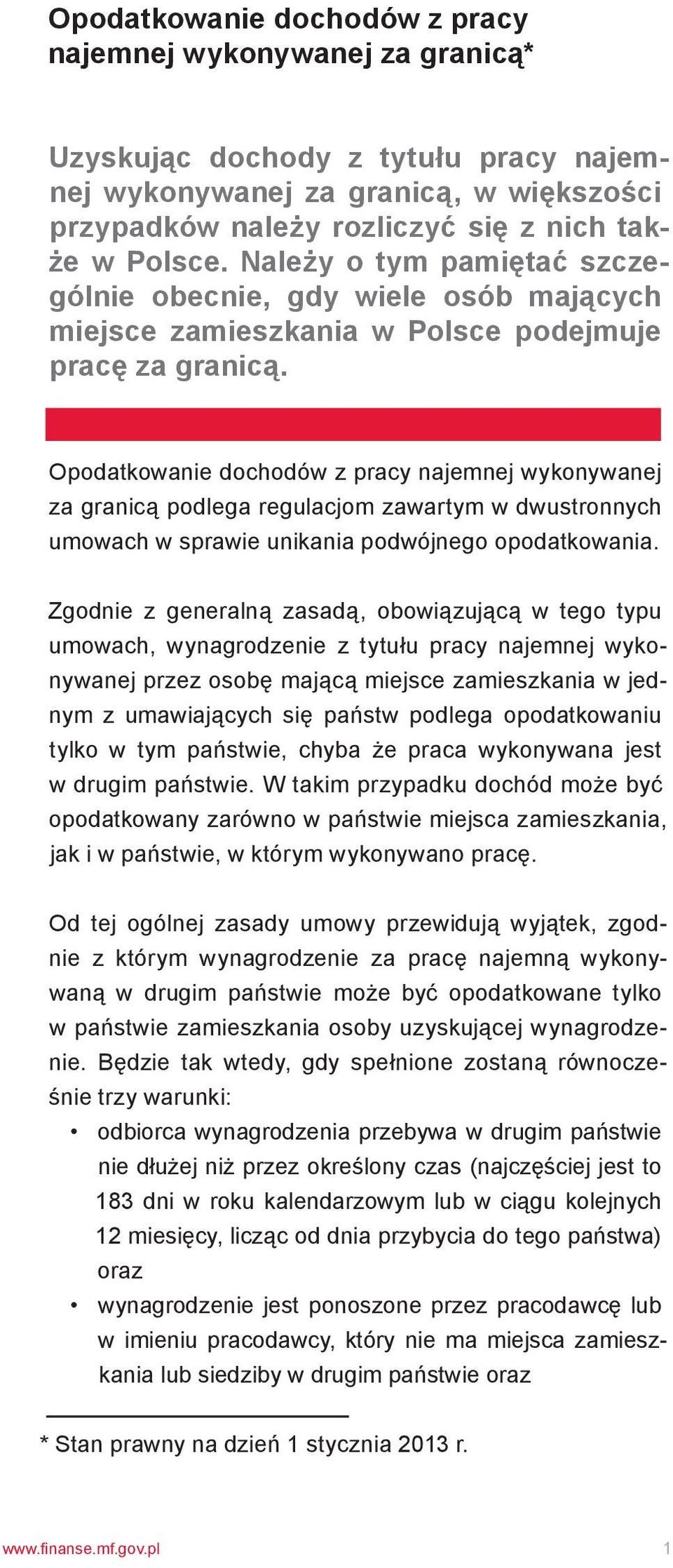 Opodatkowanie dochodów z pracy najemnej wykonywanej za granicą podlega regulacjom zawartym w dwustronnych umowach w sprawie unikania podwójnego opodatkowania.