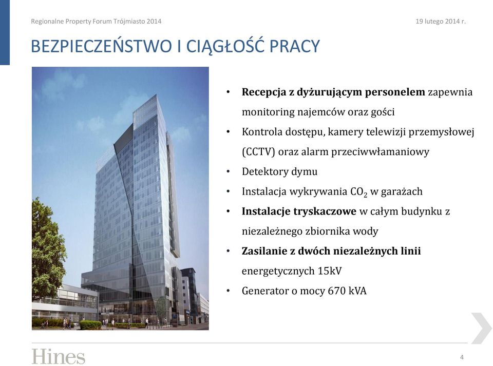Detektory dymu Instalacja wykrywania CO 2 w garażach Instalacje tryskaczowe w całym budynku z